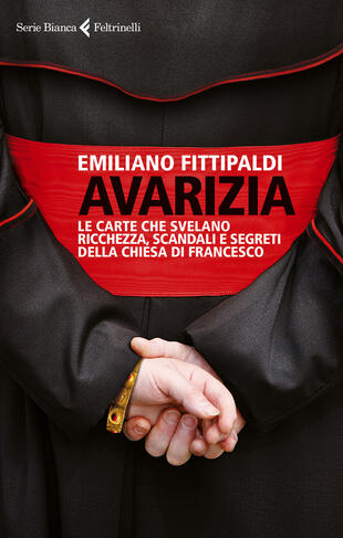copertina Avarizia. Le carte che svelano ricchezza, scandali e segreti della Chiesa di Francesco
