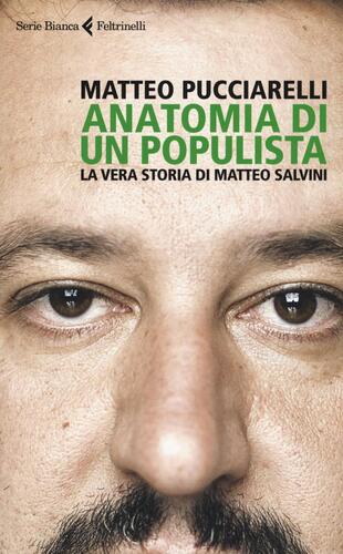 copertina Anatomia di un populista. La vera storia di Matteo Salvini