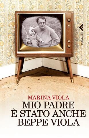 copertina Mio padre è stato anche Beppe Viola