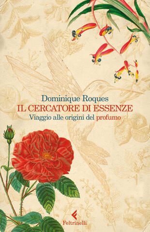 copertina Il cercatore di essenze. Viaggio alle origini del profumo