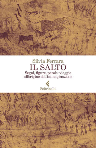 copertina Il salto. Segni, figure, parole: viaggio all'origine dell'immaginazione