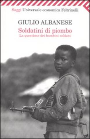 copertina Soldatini di piombo. La questione dei bambini soldato
