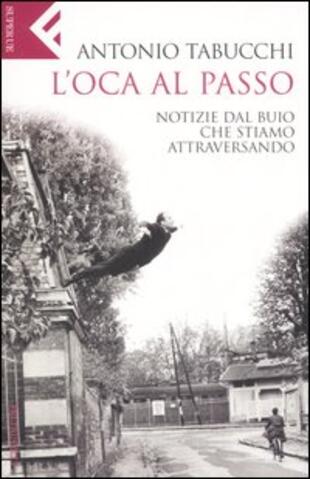 copertina L' oca al passo. Notizie dal buio che stiamo attraversando