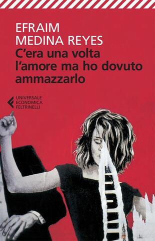 copertina C'era una volta l'amore ma ho dovuto ammazzarlo