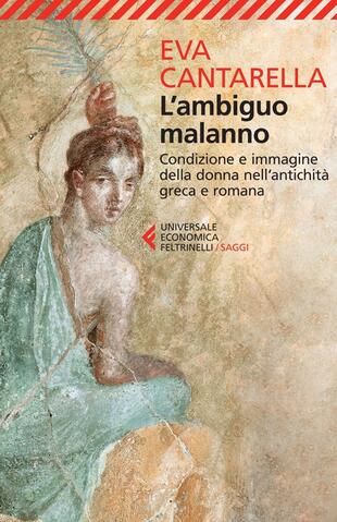 copertina L' ambiguo malanno. La donna nell'antichità greca e romana