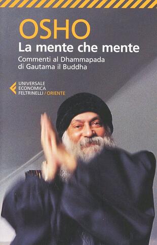 copertina La mente che mente. Commenti al Dhammapada di Gautama il Buddha
