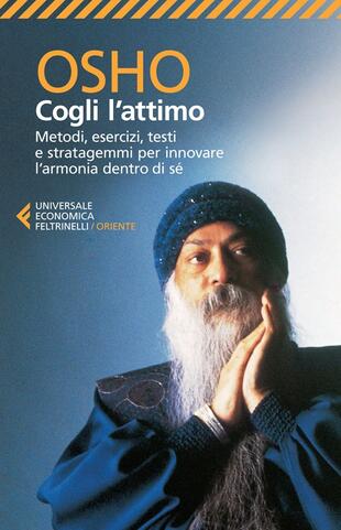 copertina Cogli l'attimo. Metodi, esercizi, testi e stratagemmi per ritrovare l'armonia dentro sé
