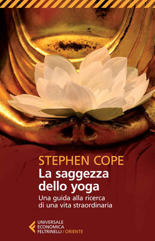 copertina La saggezza dello yoga. Una guida alla ricerca di una vita straordinaria