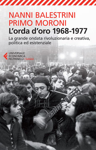 copertina L' orda d'oro. 1968-1977: la grande ondata rivoluzionaria e creativa, politica ed esistenziale