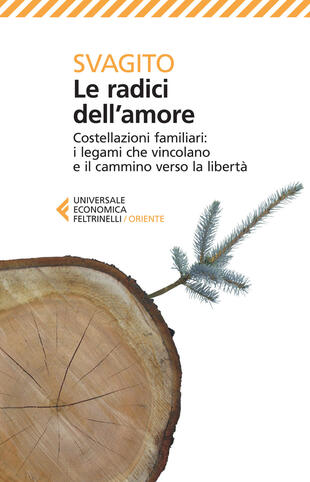 copertina Le radici dell'amore. Costellazioni familiari: i legami che vincolano e il cammino verso la libertà