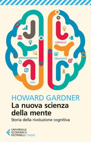 copertina La nuova scienza della mente. Storia della rivoluzione cognitiva