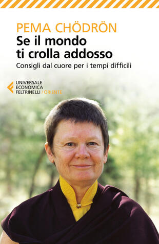 copertina Se il mondo ti crolla addosso. Consigli dal cuore per i tempi difficili