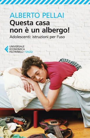 copertina Questa casa non è un albergo! Adolescenti: istruzioni per l'uso