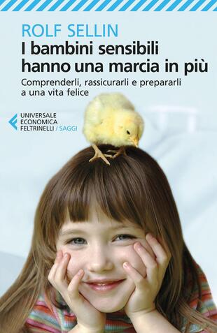 copertina I bambini sensibili hanno una marcia in più. Comprenderli, rassicurarli e prepararli a una vita felice