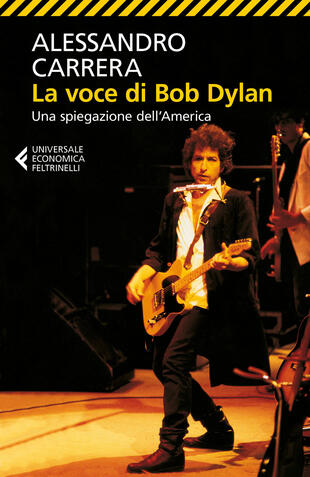 copertina La voce di Bob Dylan. Una spiegazione dell'America. Ediz. ampliata