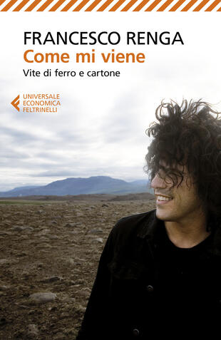 copertina Come mi viene. Vite di ferro e cartone