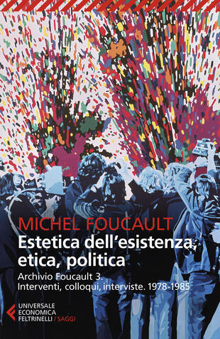 copertina Archivio Foucault. Interventi, colloqui, interviste. Vol. 3: 1978-1985. Estetica dell'esistenza, etica, politica