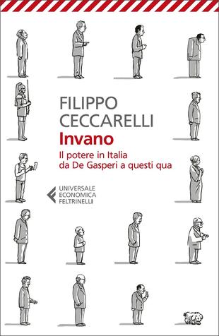 copertina Invano. Il potere in Italia da De Gasperi a questi qua