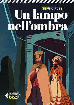 copertina Un lampo nell'ombra. 1909. Delitti, misteri e batticuore nella Regia Polizia Scientifica