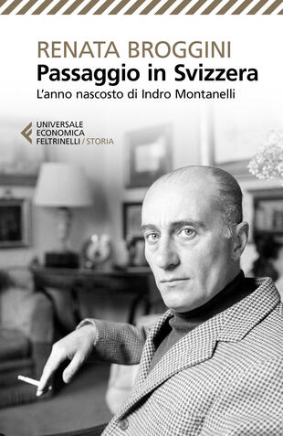 copertina Passaggio in Svizzera. L'anno nascosto di Indro Montanelli