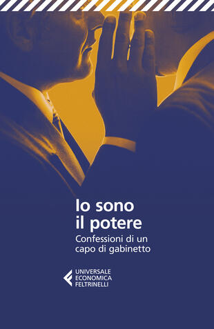 copertina Io sono il potere. Confessioni di un capo di gabinetto