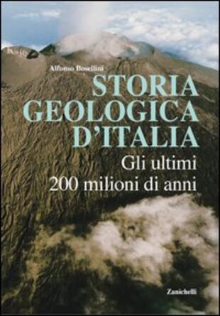 copertina Storia geologica d'Italia. Gli ultimi 200 milioni di anni