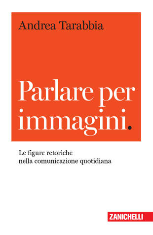 copertina Parlare per immagini. Le figure retoriche nella comunicazione quotidiana