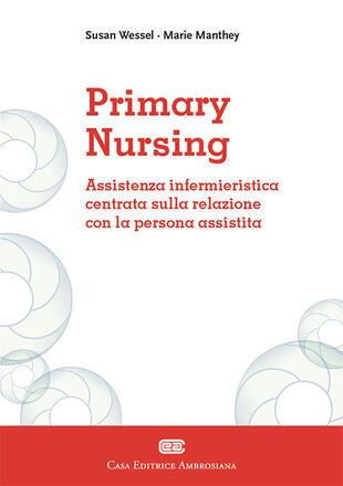 copertina Primary Nursing. Assistenza infermieristica centrata sulla relazione con la persona assistita
