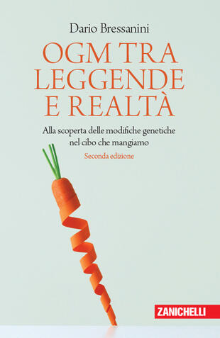 copertina OGM tra leggende e realtà. Alla scoperta delle modifiche genetiche nel cibo che mangiamo