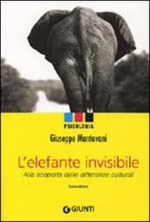 copertina L' elefante invisibile. Alla scoperta delle differenze culturali