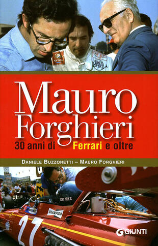 copertina Mauro Forghieri. 30 anni di Ferrari e oltre