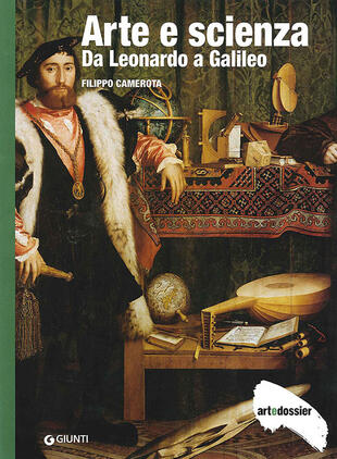 copertina Arte e scienza. Da Leonardo a Galileo. Ediz. illustrata