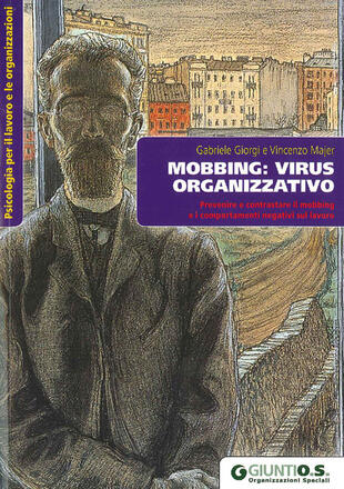 copertina Mobbing: virus organizzativo. Prevenire e contrastare il mobbing e i comportamenti negativi sul lavoro