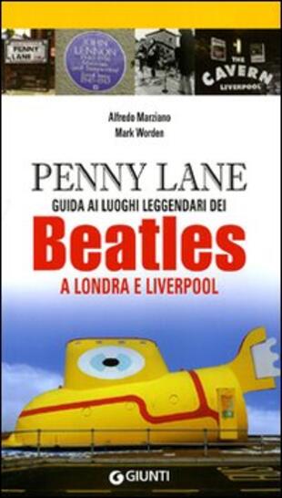 copertina Penny Lane. Guida ai luoghi leggendari dei Beatles a Londra e Liverpool