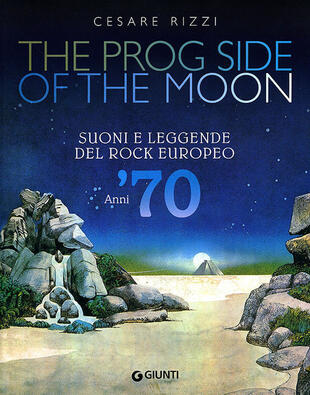 copertina The prog side of the moon. Suoni e leggende del rock europeo. Anni '70