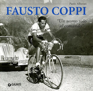 copertina Fausto Coppi. «Un uomo solo al comando»