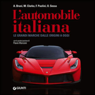 copertina L' automobile italiana. Le grandi marche dalle origini a oggi