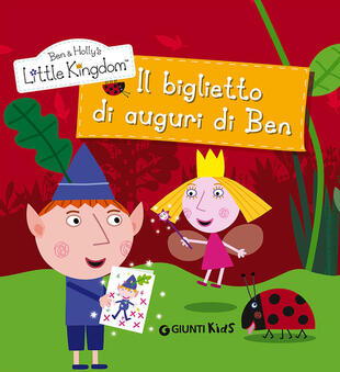 copertina Il biglietto di auguri di Ben. Ben & Holly's Little Kingdom