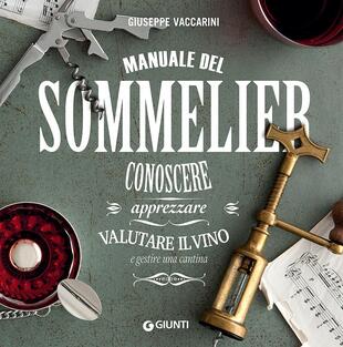copertina Manuale del sommelier. Conoscere, apprezzare, valutare il vino e gestire una cantina