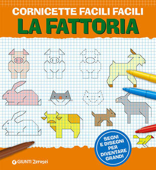 copertina Cornicette facili facili. La fattoria. Segni e disegni per diventare grandi. Ediz. illustrata