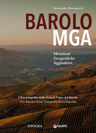 copertina Barolo MGA. Menzioni geografiche aggiuntive. L'enciclopedia delle grandi vigne del Barolo. Ediz. italiana e inglese