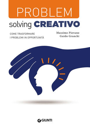 copertina Problem solving creativo. Come trasformare i problemi in opportunità