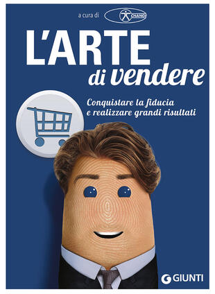 copertina L' arte di vendere. Conquistare la fiducia e realizzare grandi risultati