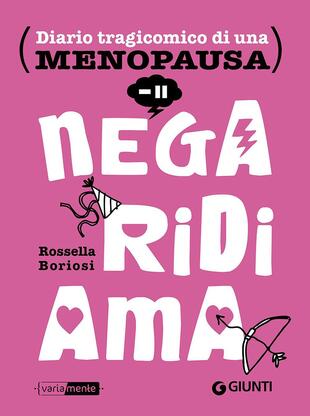 copertina Nega, ridi, ama. Diario tragicomico di una menopausa