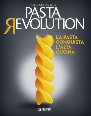 copertina Pasta revolution. La pasta conquista l'alta cucina