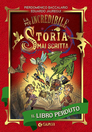 copertina Il libro perduto. La più incredibile storia mai scritta. Ediz. illustrata
