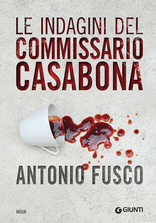 copertina Le indagini del commissario Casabona: Ogni giorno ha il suo male-La pietà dell'acqua-Il metodo della fenice