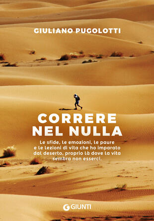 copertina Correre nel nulla. Le sfide, le emozioni, le paure e le lezioni di vita che ho imparato dal deserto, proprio là dove la vita sembra non esserci