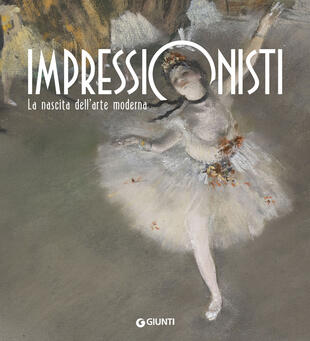 copertina Impressionisti. La nascita dell'arte moderna