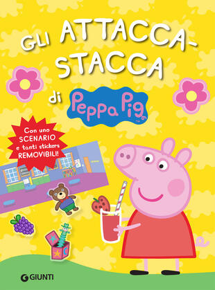 copertina Gli attacca-stacca di Peppa Pig. Con adesivi